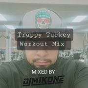 Trappy Turkey Workout Mix