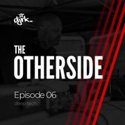The Otherside - Episode 06 - Deep Tech