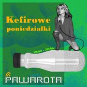 Kefirowe poniedziałki #07/980 PAWAROTA Radio - 09.01.2023