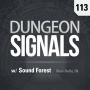 Dungeon Signals Podcast 113 - Sound Forest