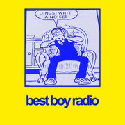 BEST BOY RADIO MIX: JINGS! WHIT A NOISE!