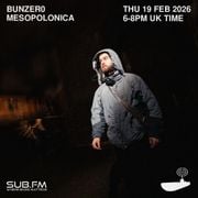 SUB FM - BunZer0 & Mesopolonica - 19 02 2026