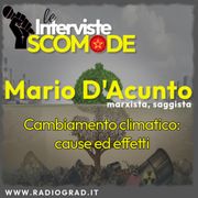 Interviste Scomode: uno sguardo marxista sul cambiamento climatico con Mario D'Acunto