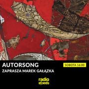 AUTORSONG #01 x Marek Gałązka x radiospacja [12-03-2022]
