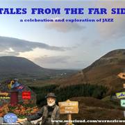 Tales from the far Side 28.11.24 Another musical Walk into the magic of Jazz