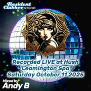 Residentclubber Sessions: Hush 2025-10-11 by Andy B
