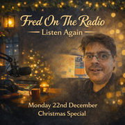 Fred On the Radio (22/12/2025): Christmas