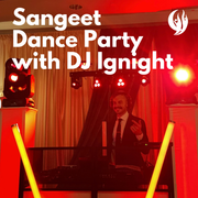 Sangeet Dance Party with DJ Ignight
