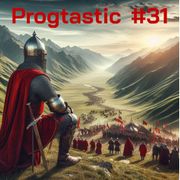 Progtastic #31 (04/09/24)