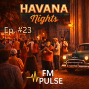 Episode #23 - Havana Nights