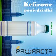 Kefirowe poniedziałki - Wczucior #13/1017 PAWAROTA Radio - 27.02.2023
