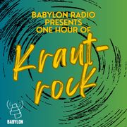 Babylon Radio Presents: One Hour of KRAUTROCK