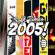 Soft Times #81: 2005
