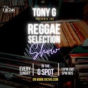 Tony G/G Spot/UK246.com/The Reggae Selection Show/04.02.24