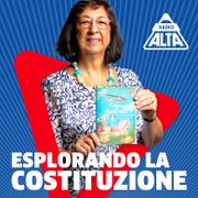 ESPLORANDO LA COSTITUZIONE Episodio 21 - ARTICOLO 3 - L'uguaglianza formale - Radio Alta -