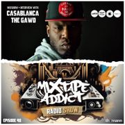 Mixtape Addict Show #48 with CASABLANCA THE GAWD