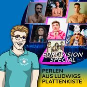 Ludwigs Perlen Mai 2024 – «Eurovision Special»