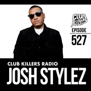 Club Killers Radio #527 - Josh Stylez