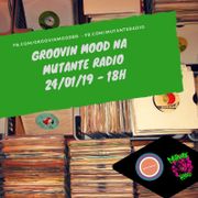 GROOVIN MOOD #3 na MUTANTE RADIO