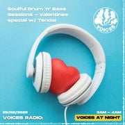 Soulful Drum ‘n’ Bass Sessions - Valentine’s special w/ Tendai - 09/02/26 - Voices Radio