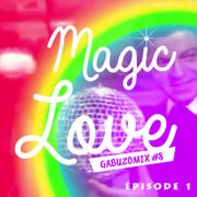 GABUZOMIX #8 - MAGIC LOVE (EP1)