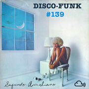 Disco-Funk Vol. 139 *** 4 Hour Marathon Set ***