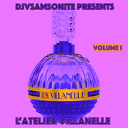 l'atelier villanelle volume 1: by DJVSamsonite Presents