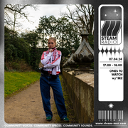 Ones to Watch w/ Sez on STEAM Radio 07.04.24