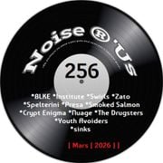 Noise r'us # 256 (Mars 2026)