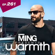MING Presents Warmth Episode 261 no VO