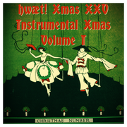 hwæt! Xmas XXV Instrumental Xmas Volume I