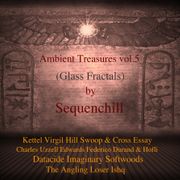Ambient Treasures vol.5 (Glass Fractals) Music For Sleep