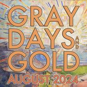 Gray Days and Gold — August 2024