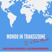 Mondo in Transizione-Verso la guerra di lunga durata ed il totalitarismo antidemocratico