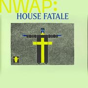 NWAP 02: HOUSE FATALE