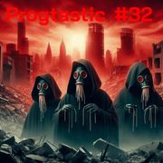 Progtastic 32 (11/09/24)