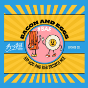EPISODE 001 - "Bacon And Eggs" #theBAEmix