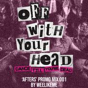 EATMEPOPTART // OFF WITH YOUR HEAD // AFTERS PROMO MIX 01