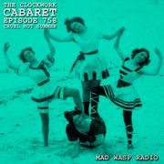 The Clockwork Cabaret: Cruel Hot Summer (Episode 758)
