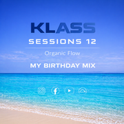 Klass Sessions 12 - My Birthday Mix