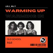 Warming Up Warming In - Old School R&B