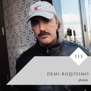 Phonica Mix Series 113: Demi Riquísimo