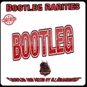 Bootleg Rarities by Dj.Dragon1965