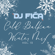 Cold Balkan Winter Mix (Vol.13)