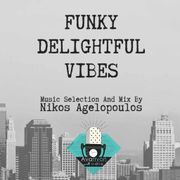 Funky Delightful Vibes - Nikos Agelopoulos - 19/02/24