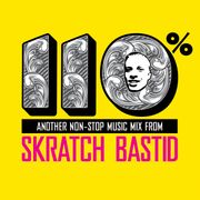 Skratch Bastid- 110%