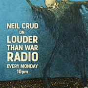 Neil Crud On Louder Than War Radio (30.03.26)