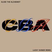 Elcee the Alchemist – CBA (Lucky Shiner Remix)