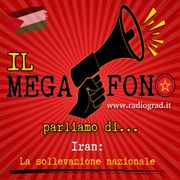 Il Megafono - La sollevazione nazionale in Iran