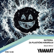 Katedra za plastičnu kirurgiju - Black Mirror, 12. 5. 2025.